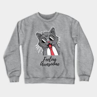 Cat feeling awesome design Crewneck Sweatshirt